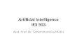 Artificial Intelligence IES 503 Asst. Prof. Dr. Senem Kumova Metin