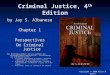 Copyright © 2008 Allyn & Bacon Criminal Justice, 4 th Edition by Jay S. Albanese Chapter 1 Perspectives On Criminal Justice This multimedia product and