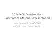 2014 NCR Construction Conference Materials Presentation John Brophy 715-493-3085 Jeff Michalski 715-459-4791