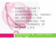ROBERT KEGAN’S CONSTRUCTIVE- DEVELOPMENTAL THEORY: AN APPROACH FOR UNDERSTANDING THE MENTAL DEMANDS OF MODERN LIFE Presented by: Dr. Diane Foucar-Szocki,