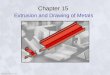 Copyright Prentice-Hall Chapter 15 Extrusion and Drawing of Metals