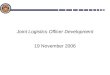 Joint Logistics Officer Development 19 November 2006