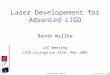 B. Willke, Mar 01 LIGO-G010114-00-Z Laser Developement for Advanced LIGO Benno Willke LSC meeting LIGO-Livingston Site, Mar 2001