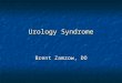 Urology Syndrome Brent Zamzow, DO. Eagle-Barrett Syndrome Prune Belly Syndrome Prune Belly Syndrome Cryptorchidism, loose abdominal wall, dilated urinary