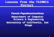 1 Lessons from the TSIMMIS Project Yannis Papakonstantinou Department of Computer Science & Engineering University of California, San Diego