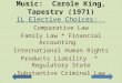 Music: Carole King, Tapestry (1971) 1L Elective Choices: Comparative Law Family Law * Financial Accounting International Human Rights Products Liability