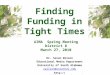 Finding Funding in Tight Times Dr. Savan Wilson Educational Media Department University of South Alabama swilson@usouthal.edu
