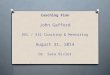Coaching Plan John Gafford EDL / 531 Coaching & Mentoring August 31, 2014 Dr. Sara Bixler