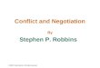 © 2007 Prentice Hall Inc. All rights reserved. Conflict and Negotiation By Stephen P. Robbins