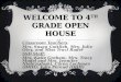 WELCOME TO 4 TH GRADE OPEN HOUSE Classroom Teachers: Mrs. Susan Gottlieb, Mrs. Julie Otey, and Miss Traci Ruder SSD Staff: Mrs. Katie Graham, Mrs. Tracy