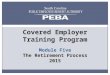 Covered Employer Training Program Module Five The Retirement Process 2015