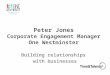 Peter Jones Corporate Engagement Manager One Westminster Building relationships with businesses