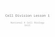 Cell Division Lesson 1 National 4 Cell Biology Unit