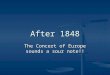 After 1848 The Concert of Europe sounds a sour note!!