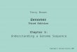 Genomes Third Edition Chapter 5: Understanding a Genome Sequence Copyright © Garland Science 2007 Terry Brown
