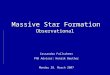 Massive Star Formation Observational Cassandra Fallscheer PhD Advisor: Henrik Beuther Monday 28. March 2007