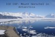 ICE CAP- Mount Herschel in Antarctica. Tundra in the winter Tundra in the Summer