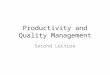 Productivity and Quality Management Second Lecture