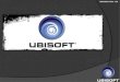BERNARDO Julien - S3B. OVERVIEW 1 – Presentation of Ubisoft 2 – History 3 – Studios 4 – Skills required and jobs