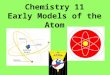 Chemistry 11 Early Models of the Atom. A Short History of Investigating Matter