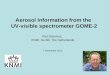 1 Aerosol information from the UV-visible spectrometer GOME-2 Piet Stammes, KNMI, De Bilt, The Netherlands 7 November 2012