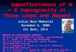 1 Superfiniteness of N = 8 Supergravity at Three Loops and Beyond Superfiniteness of N = 8 Supergravity at Three Loops and Beyond Julius Wess Memorial