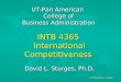 ©1996 David L. Sturges UT-Pan American College of Business Administration INTB 4365 International Competitiveness David L. Sturges, Ph.D