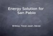 Energy Solution for San Pablo Brittney, Trevor, Jason, Steven