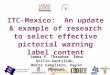 James F. Thrasher, Edna Arillo-Santillán, Marta Caballero, David Hammond ITC-Mexico: An update & example of research to select effective pictorial warning