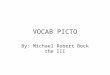 VOCAB PICTO By: Michael Robert Bock the III. ADJective What and Jackson? 