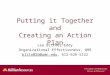 Putting it Together and Creating an Action Plan Lea Bittner-Eddy Organizational Effectiveness, OHR bittn026@umn.edubittn026@umn.edu, 612-626-5122