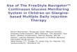 Use of The FreeStyle Navigator TM Continuous Glucose Monitoring System in Children on Glargine- based Multiple Daily Injection Therapy Stuart Weinzimer