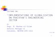 1 LECTURE ON : “IMPLEMENTATIONS OF GLOBALIZATION ON PAKISTAN’S ENGINEERING SECTOR” BY: Engr. M. Mazhar-ul-Islam General Manager & Convener, NESPAK WTO