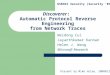 Discoverer: Automatic Protocol Reverse Engineering from Network Traces Weidong Cui Jayanthkumar Kannan Helen J. Wang Microsoft Research USENIX Security