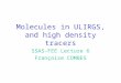 Molecules in ULIRGS, and high density tracers SSAS-FEE Lecture 6 Françoise COMBES
