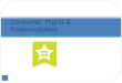 Consumer Rights & Responsibilities 1. 2 2 LifeSmarts is a program of the National Consumers League