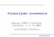 InterCapital Financijske izvedenice Seminar FOREX-a Hrvatska Trakošćan, 4.-6.12.2002. ________________ Daniel Nevidal, InterCapital