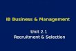 IB Business & Management Unit 2.1 Recruitment & Selection