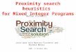 Proximity search heuristics for Mixed Integer Programs Matteo Fischetti University of Padova, Italy RAMP, 17 October 20141 Joint work with Martina Fischetti