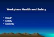 Workplace Health and Safety Health Safety Security