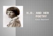 Aleia Mouchref.  Hilda Doolittle also known as H.D.  successful feminist writer  published epic poems expressing the feminist views of the 1900’s