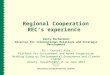 Regional Cooperation REC’s experience Kenty Richardson Director for International Relations and Strategic Development EU – Central Asia Platform for Environment