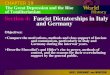 CHAPTER 19 Section 4: Fascist Dictatorships in Italy and Germany Objectives: >Compare the motivations, methods and class support of fascism and communism,