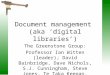 Document management (aka ‘digital libraries’) The Greenstone Group: Professor Ian Witten (leader); David Bainbridge, Dave Nichols, S.J. Cunningham, Steve