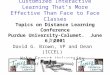 Customized Interactive Learning That’s More Effective Than Face to Face Classes Topics on Distance Learning Conference Purdue University-Calumet. June