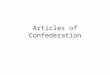 Articles of Confederation. Date: Monday March 24 TSWBAT evaluate current school rules by explaining what they like and what they dislike; describe the