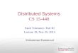Distributed Systems CS 15-440 Fault Tolerance- Part III Lecture 19, Nov 25, 2013 Mohammad Hammoud 1