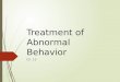 Treatment of Abnormal Behavior Ch. 13. Categories of Treatment  Psychotherapy - talking to a psychiatrist  Biomedical therapies - medication  eclectic