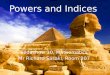 Slideshow 10, Mathematics Mr Richard Sasaki, Room 307 Powers and Indices