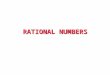 RATIONAL NUMBERS. Mental Math Warm Up Number from 1-6 48+ 21= 56+38= 15+18+17= 125+186= 530+280= 176+125=